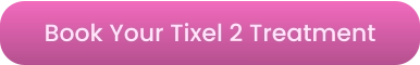 Book Your Tixel 2 Treatment