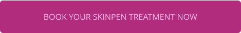 BOOK YOUR SKINPEN TREATMENT NOW