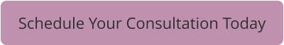 Schedule Your Consultation Today